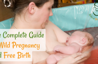 The Complete Guide to Wild Pregnancy and Freebirth