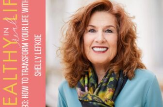 193: The way to Rework Your Life with Shelly Lefkoe